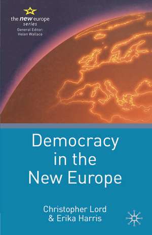 Democracy in the New Europe de Christopher Lord