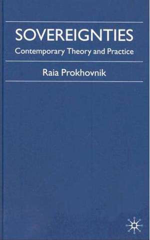 Sovereignties: Contemporary Theory and Practice de R. Prokhovnik