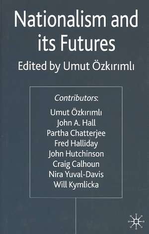 Nationalism and its Futures de U. Ozkirimli