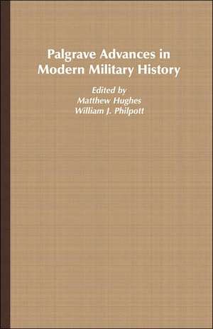 Palgrave Advances in Modern Military History de Matthew Hughes