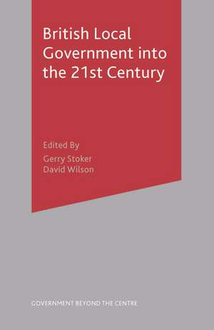 British Local Government into the 21st Century de Professor Gerry Stoker