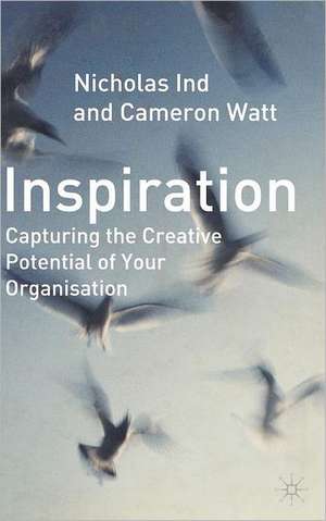 Inspiration: Capturing the Creative Potential of Your Organization de N. Ind