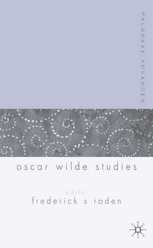 Palgrave Advances in Oscar Wilde Studies de Frederick S. Roden