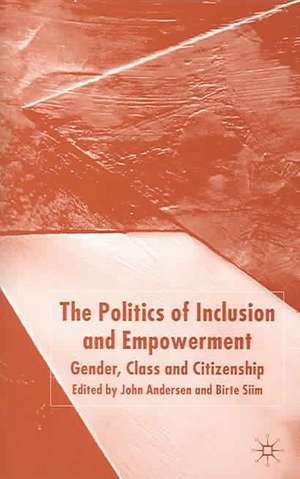 The Politics of Inclusion and Empowerment: Gender, Class and Citizenship de J. Andersen