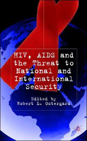 HIV/AIDS and the Threat to National and International Security de Kenneth A. Loparo