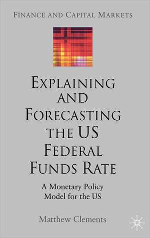 Explaining and Forecasting the US Federal Funds Rate: A Monetary Policy Model for the US de M. Clements