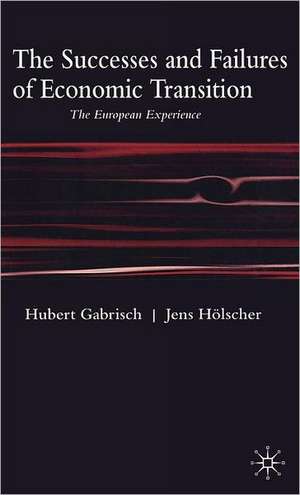 The Successes and Failures of Economic Transition: The European Experience de H. Gabrisch