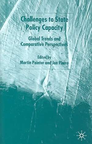 Challenges to State Policy Capacity: Global Trends and Comparative Perspectives de M. Painter