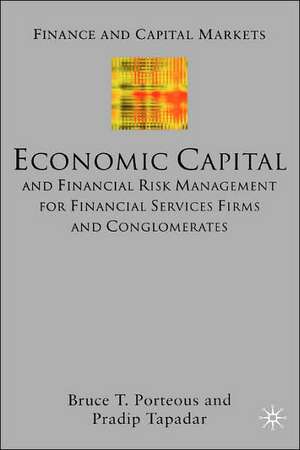 Economic Capital and Financial Risk Management for Financial Services Firms and Conglomerates de B. Porteous