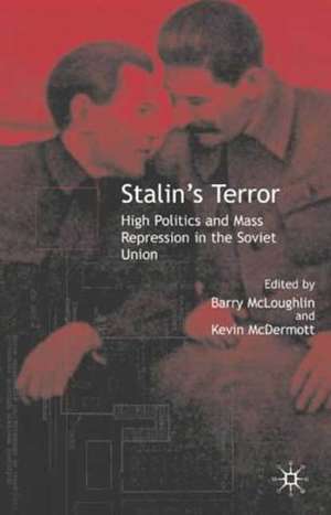 Stalin’s Terror: High Politics and Mass Repression in the Soviet Union de B. McLoughlin