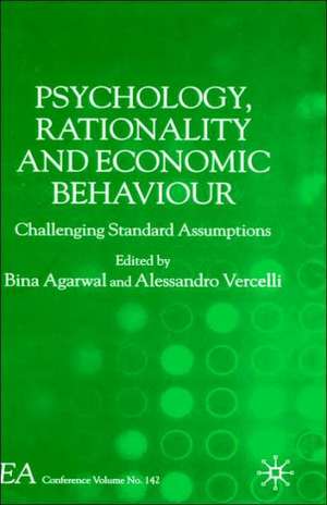 Psychology, Rationality and Economic Behaviour: Challenging Standard Assumptions de B. Agarwal