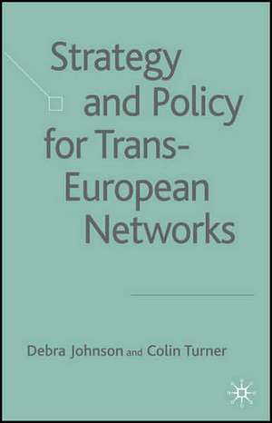 Strategy and Policy for Trans-European Networks de D. Johnson