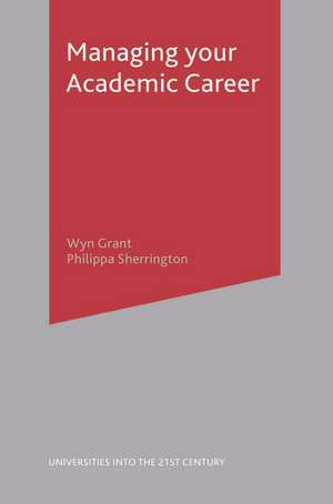 Managing Your Academic Career de Wyn Grant