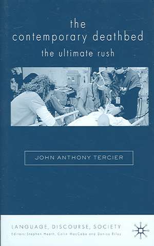 The Contemporary Deathbed: The Ultimate Rush de John Anthony Tercier