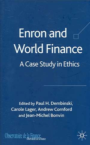 Enron and World Finance: A Case Study in Ethics de P. Dembinski