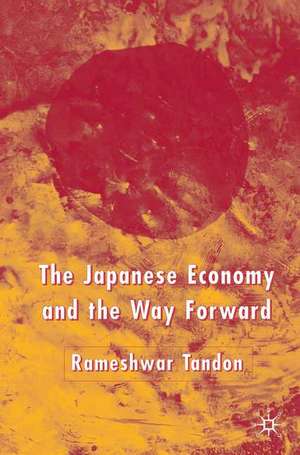 The Japanese Economy and the Way Forward de R. Tandon