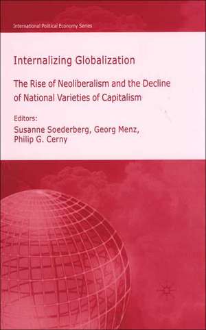 Internalizing Globalization: The Rise of Neoliberalism and the Decline of National Varieties of Capitalism de Susanne Soederberg