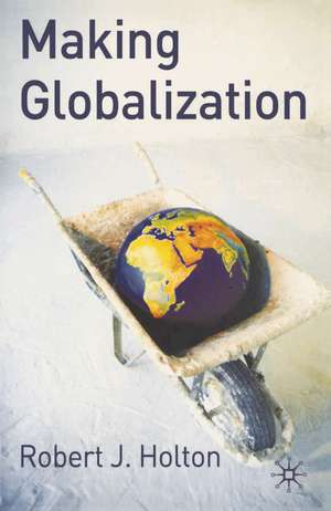 Making Globalisation de Robert J. Holton