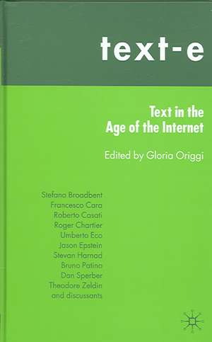 Text-E: Text in the Age of the Internet de G. Origgi