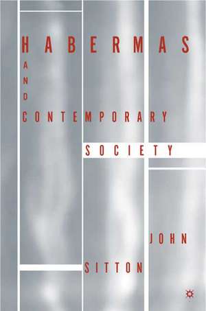 Habermas and Contemporary Society de J. Sitton