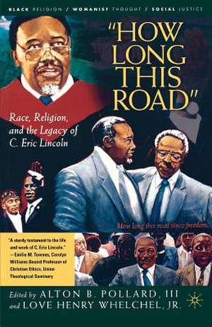 How Long This Road: Race, Religion, and the Legacy of C. Eric Lincoln de A. Pollard