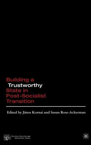 Building a Trustworthy State in Post-Socialist Transition de J. Kornai