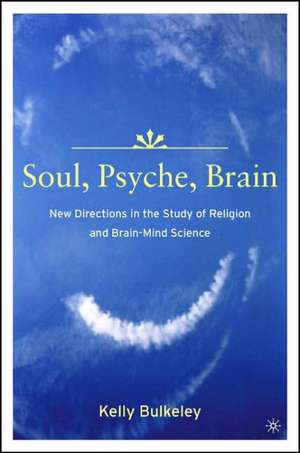 Soul, Psyche, Brain de Kelly Bulkeley