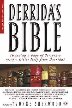 Derrida's Bible: Reading a Page of Scripture With a Little Help From Derrida de Y. Sherwood