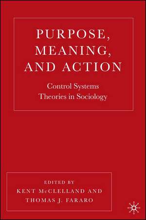 Purpose, Meaning, and Action: Control Systems Theories in Sociology de K. McClelland