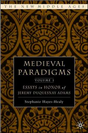 Medieval Paradigms: 2 Volume Set: Essays in Honor of Jeremy duQuesnay Adams de S. Hayes-Healy