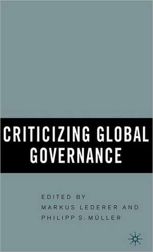 Criticizing Global Governance de M. Lederer