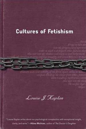 Cultures of Fetishism de L. Kaplan