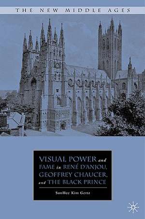 Visual Power and Fame in René d'Anjou, Geoffrey Chaucer, and the Black Prince de S. Gertz