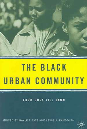 The Black Urban Community: From Dusk Till Dawn de G. Tate