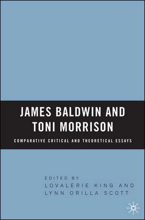 James Baldwin and Toni Morrison: Comparative Critical and Theoretical Essays de Lovalerie King