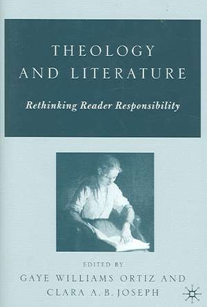 Theology and Literature: Rethinking Reader Responsibility de G. Ortiz