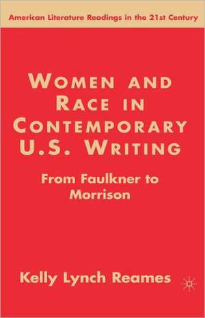 Women and Race in Contemporary U.S. Writing: From Faulkner to Morrison de K. Lynch Reames