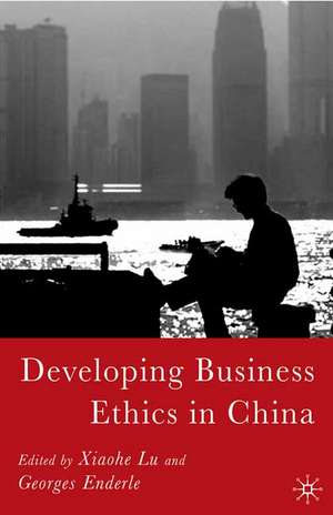 Developing Business Ethics in China de X. Lu