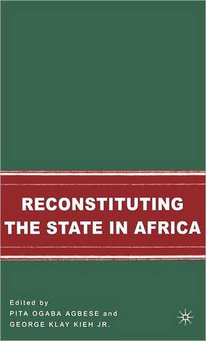 Reconstituting the State in Africa de G. Kieh