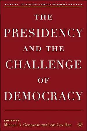 The Presidency and the Challenge of Democracy de M. Genovese