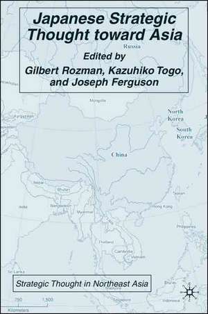 Japanese Strategic Thought toward Asia de G. Rozman