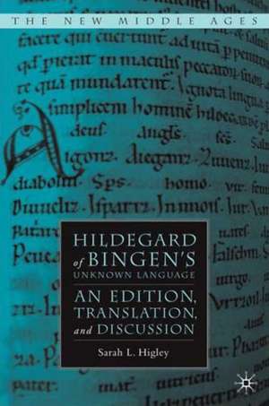 Hildegard of Bingen’s Unknown Language: An Edition, Translation, and Discussion de S. Higley