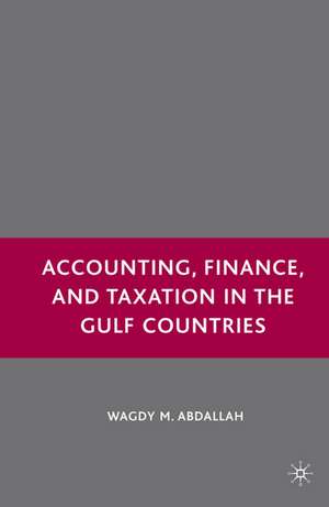 Accounting, Finance, and Taxation in the Gulf Countries de W. Abdallah