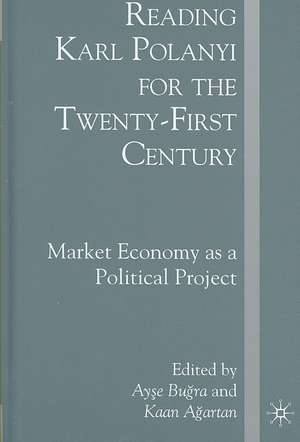 Reading Karl Polanyi for the Twenty-First Century: Market Economy as a Political Project de A. Bugra