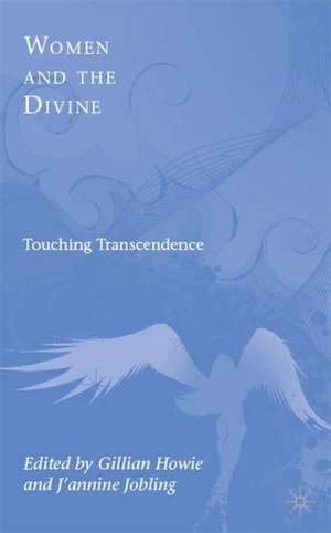 Women and the Divine: Touching Transcendence de G. Howie