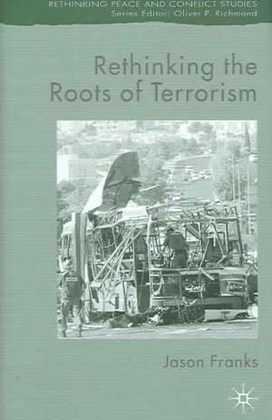 Rethinking the Roots of Terrorism de J. Franks