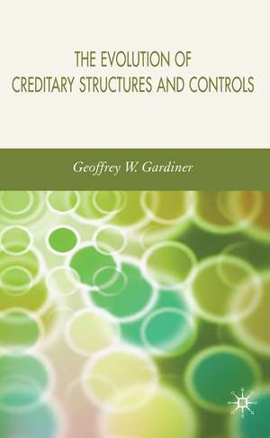 The Evolution of Creditary Structures and Controls de G. Gardiner