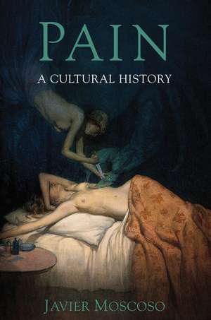 Pain: A Cultural History de J. Moscoso