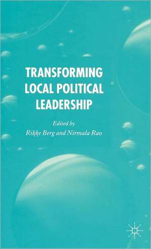 Transforming Political Leadership in Local Government de R. Berg