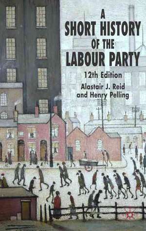 A Short History of the Labour Party de H. Pelling